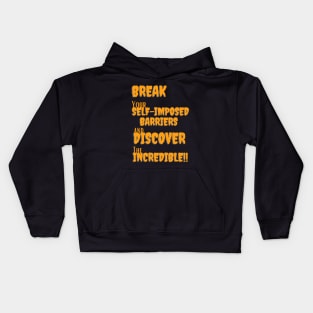 Break your self-imposed barriers and discover the incredible Kids Hoodie